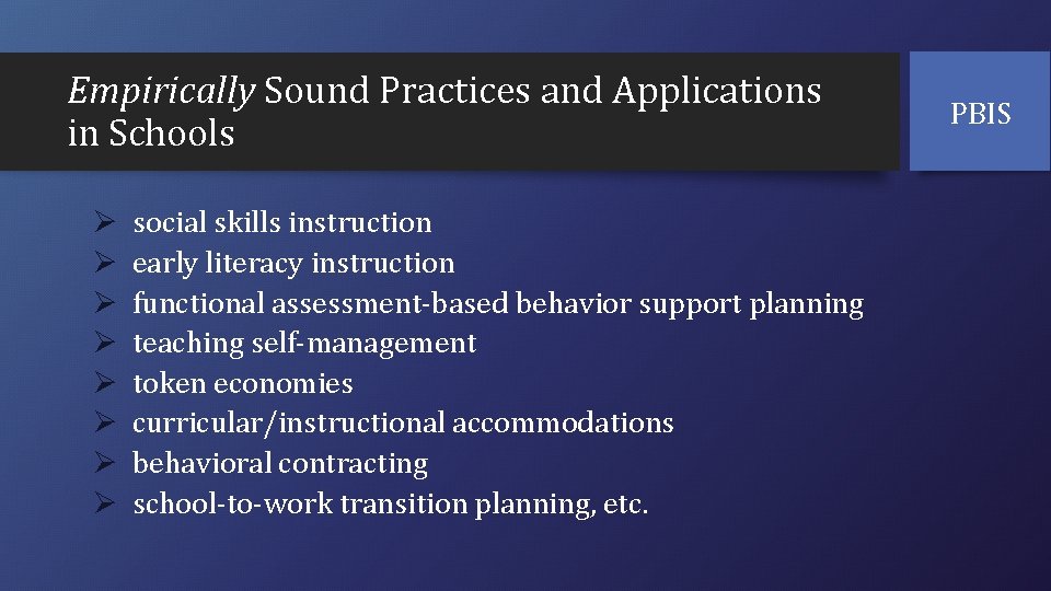 Empirically Sound Practices and Applications in Schools Ø Ø Ø Ø social skills instruction