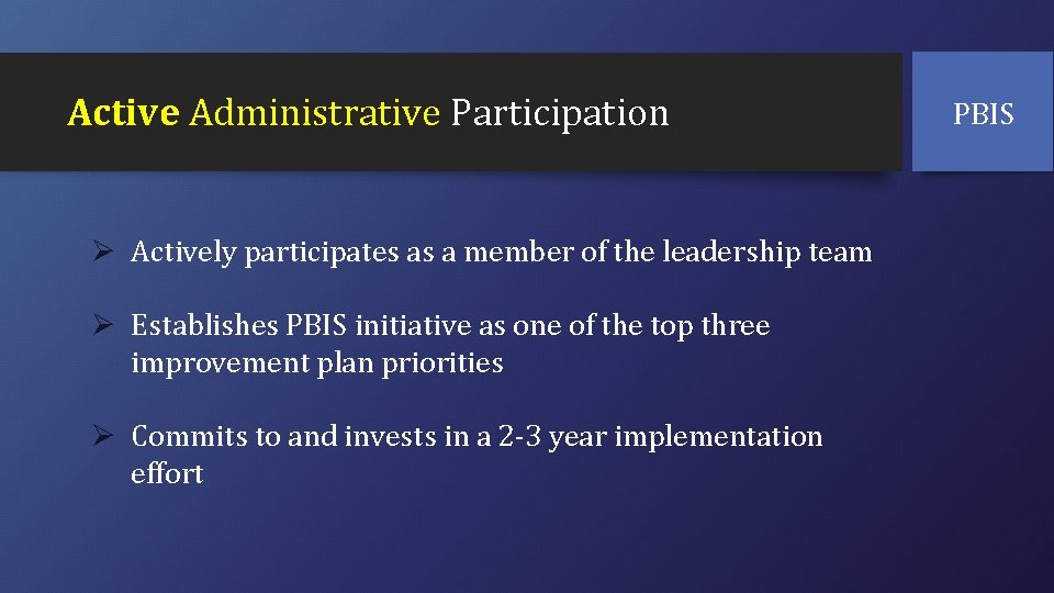 Active Administrative Participation Ø Actively participates as a member of the leadership team Ø