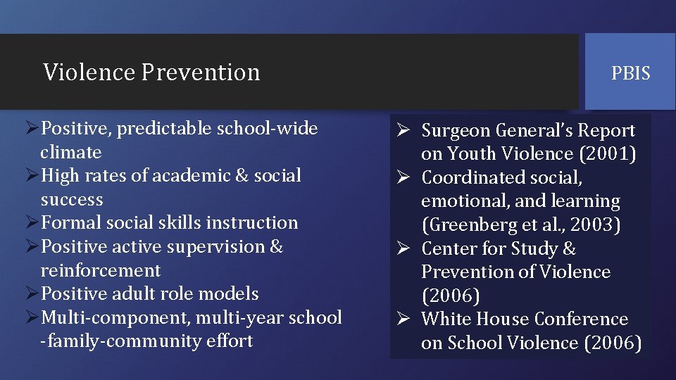 Violence Prevention ØPositive, predictable school-wide climate ØHigh rates of academic & social success ØFormal