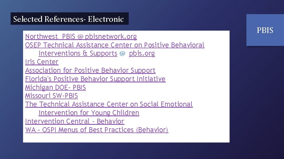 Selected References- Electronic Northwest PBIS @ pbisnetwork. org) OSEP Technical Assistance Center on Positive