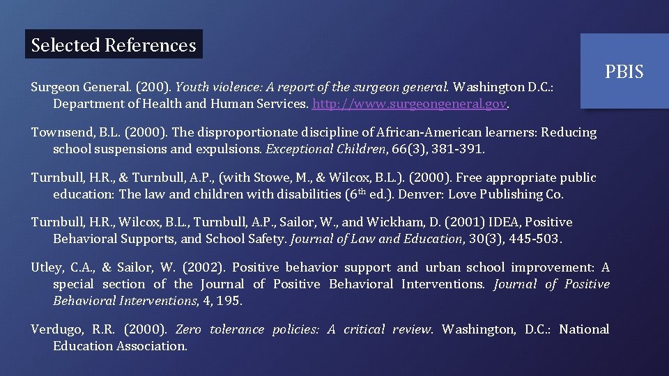 Selected References Surgeon General. (200). Youth violence: A report of the surgeon general. Washington