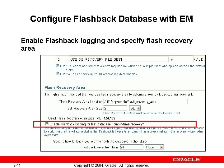 Configure Flashback Database with EM Enable Flashback logging and specify flash recovery area 9