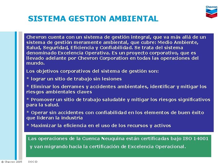SISTEMA GESTION AMBIENTAL Chevron cuenta con un sistema de gestión integral, que va más