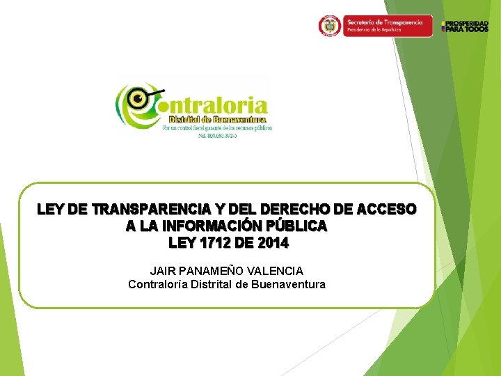 LEY DE TRANSPARENCIA Y DEL DERECHO DE ACCESO A LA INFORMACIÓN PÚBLICA LEY 1712