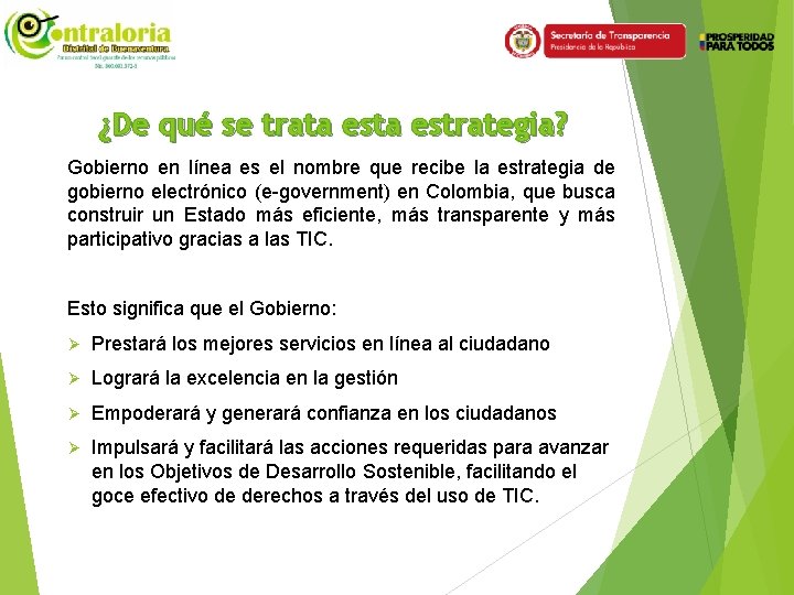 ¿De qué se trata estrategia? Gobierno en línea es el nombre que recibe la