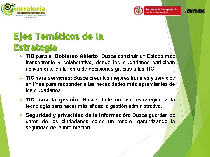 Ejes Temáticos de la Estrategia Ø TIC para el Gobierno Abierto: Busca construir un