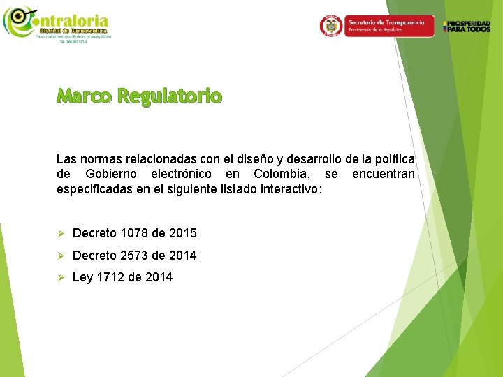 Marco Regulatorio Las normas relacionadas con el diseño y desarrollo de la política de