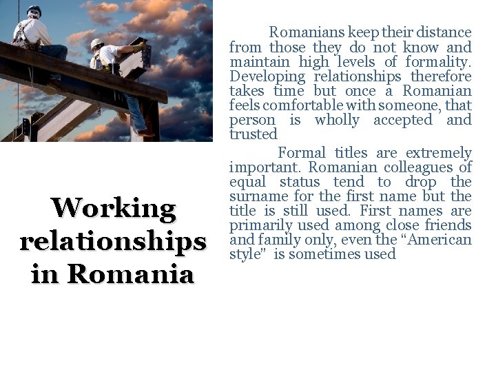 Working relationships in Romanians keep their distance from those they do not know and