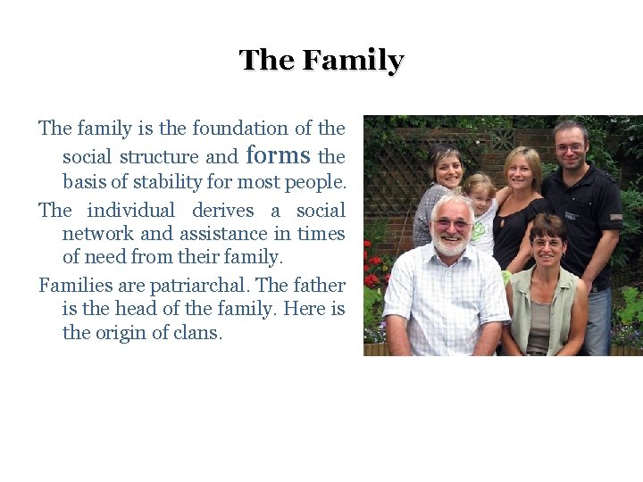 The Family The family is the foundation of the social structure and forms the