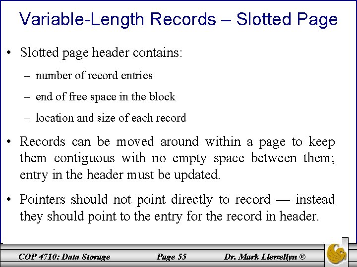 Variable-Length Records – Slotted Page • Slotted page header contains: – number of record