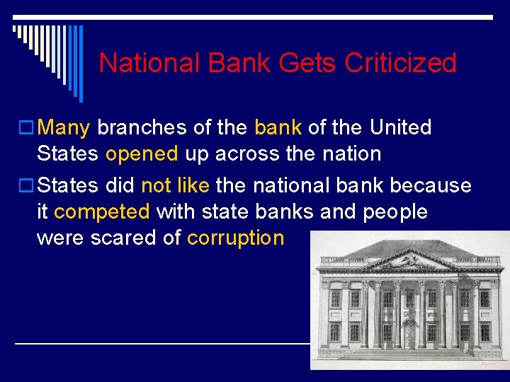 National Bank Gets Criticized o Many branches of the bank of the United States