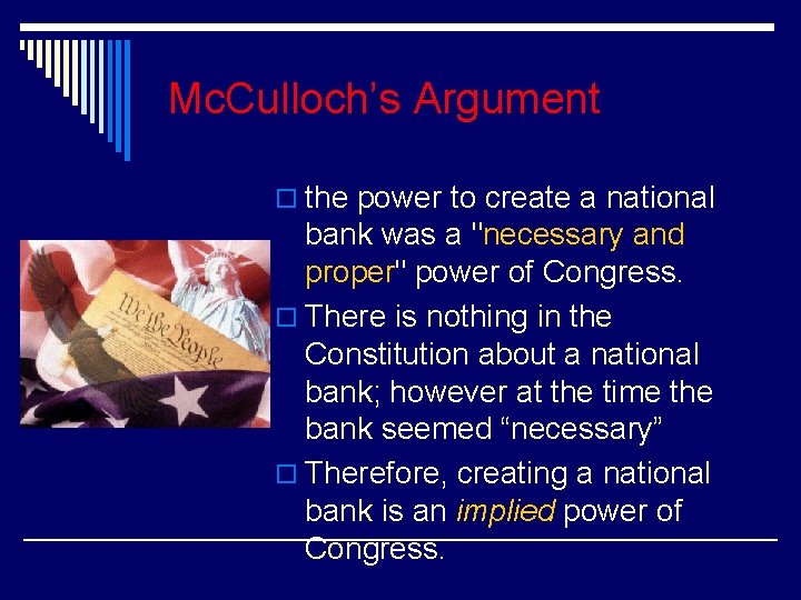 Mc. Culloch’s Argument o the power to create a national bank was a "necessary