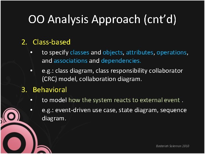 OO Analysis Approach (cnt’d) 2. Class-based • • to specify classes and objects, attributes,