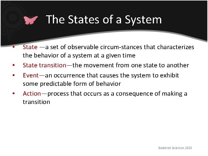 The States of a System • • State —a set of observable circum-stances that
