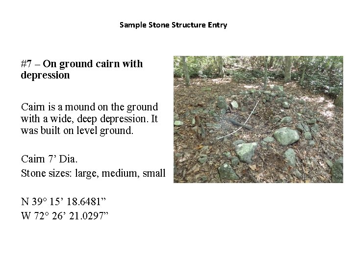 Sample Stone Structure Entry #7 – On ground cairn with depression Cairn is a