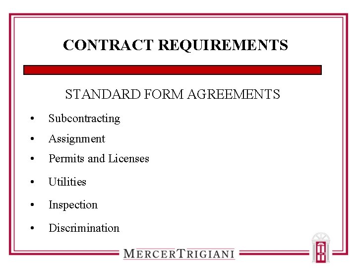 CONTRACT REQUIREMENTS STANDARD FORM AGREEMENTS • Subcontracting • Assignment • Permits and Licenses •