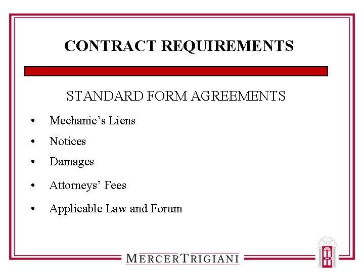 CONTRACT REQUIREMENTS STANDARD FORM AGREEMENTS • Mechanic’s Liens • Notices • Damages • Attorneys’