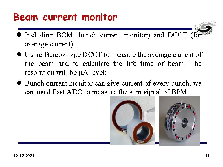 Beam current monitor l Including BCM (bunch current monitor) and DCCT (for average current)