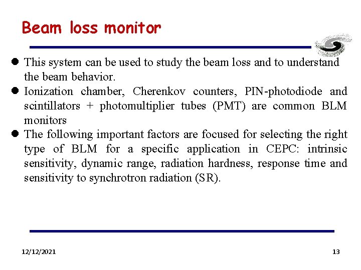 Beam loss monitor l This system can be used to study the beam loss