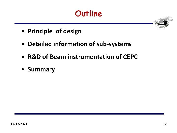 Outline • Principle of design • Detailed information of sub-systems • R&D of Beam