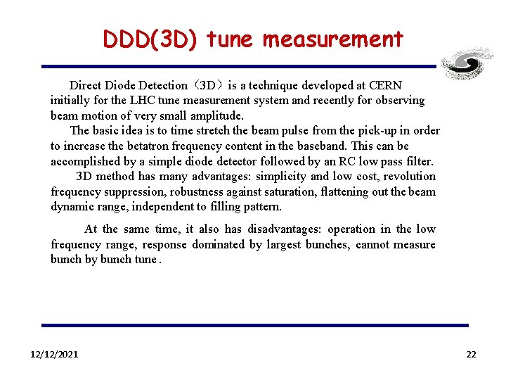DDD(3 D) tune measurement Direct Diode Detection（3 D）is a technique developed at CERN initially