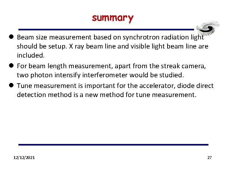 summary l Beam size measurement based on synchrotron radiation light should be setup. X