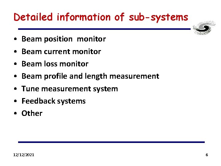 Detailed information of sub-systems • • Beam position monitor Beam current monitor Beam loss