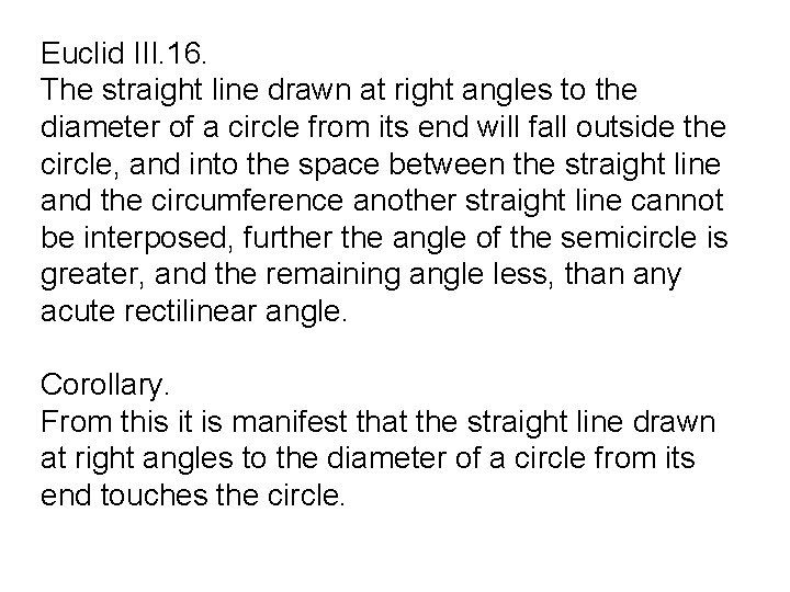 Euclid III. 16. The straight line drawn at right angles to the diameter of