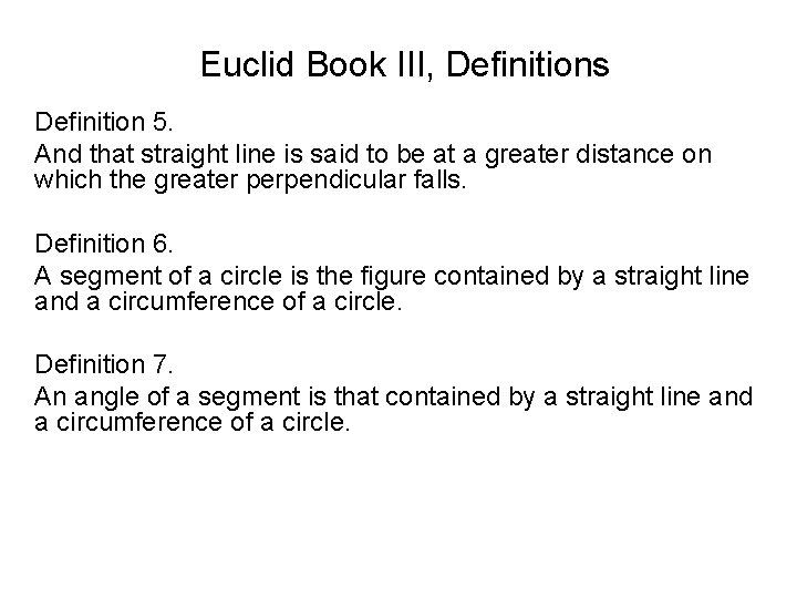 Euclid Book III, Definitions Definition 5. And that straight line is said to be