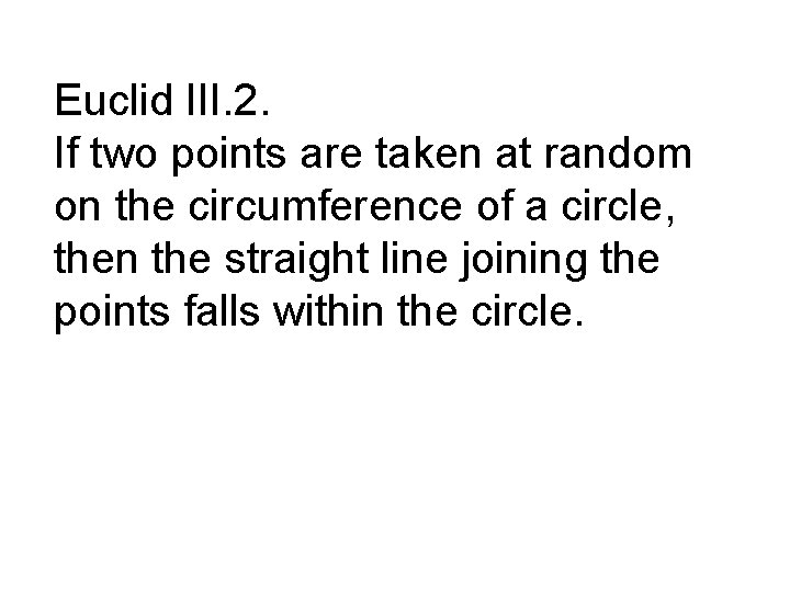 Euclid III. 2. If two points are taken at random on the circumference of