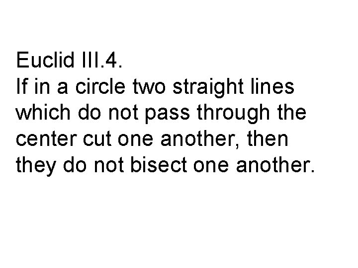 Euclid III. 4. If in a circle two straight lines which do not pass