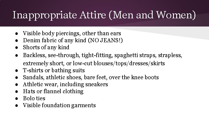 Inappropriate Attire (Men and Women) ● ● ● ● ● Visible body piercings, other