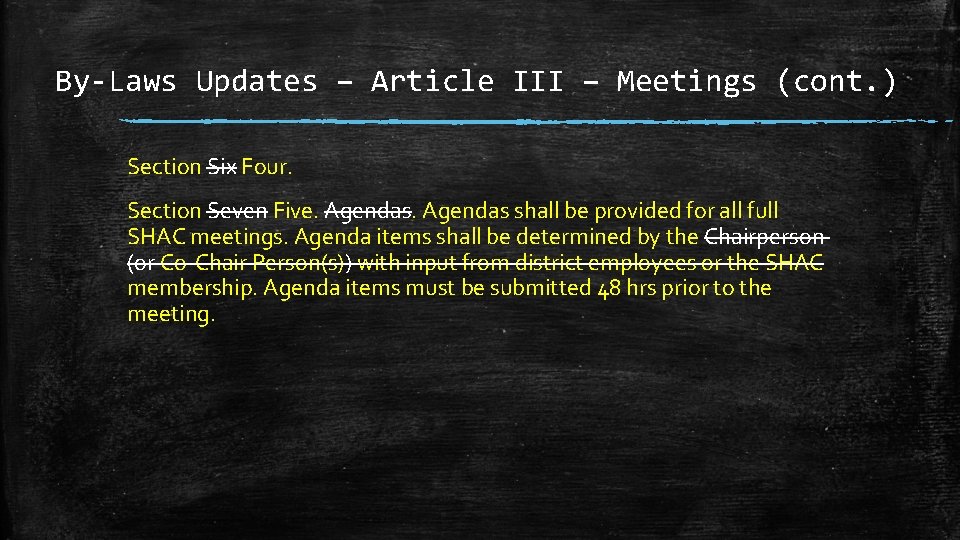 By-Laws Updates – Article III – Meetings (cont. ) Section Six Four. Section Seven