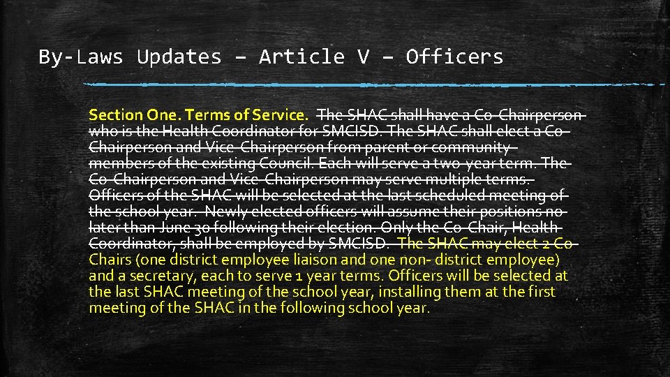 By-Laws Updates – Article V – Officers Section One. Terms of Service. The SHAC