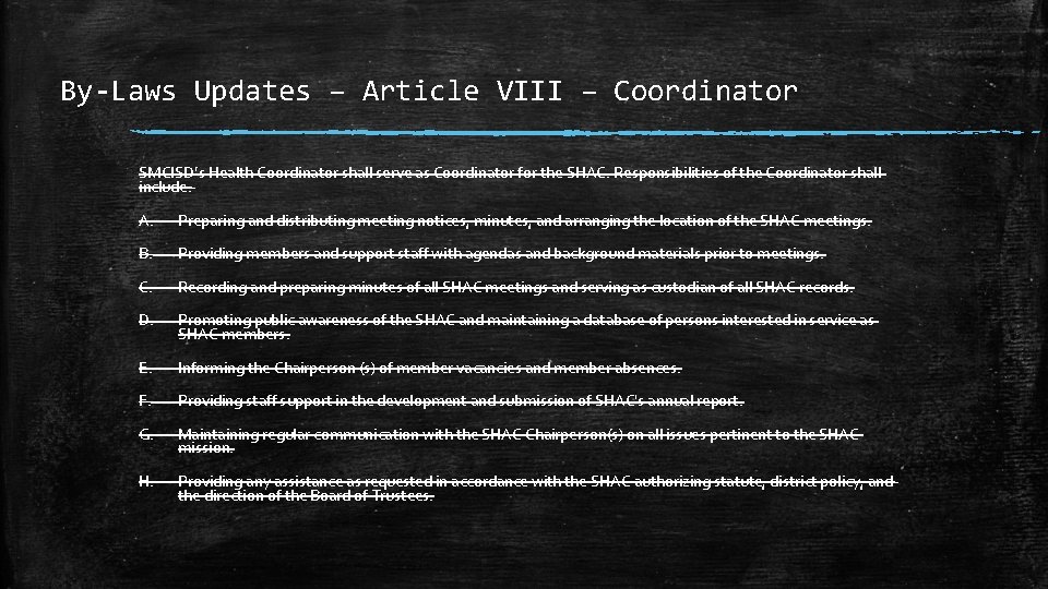 By-Laws Updates – Article VIII – Coordinator SMCISD’s Health Coordinator shall serve as Coordinator