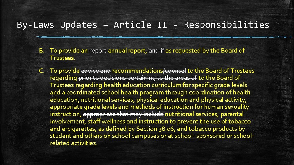 By-Laws Updates – Article II - Responsibilities B. To provide an report annual report,