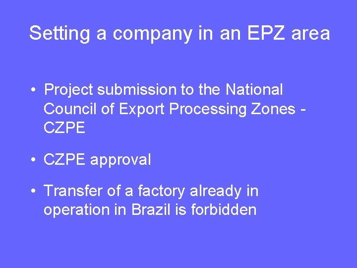 Setting a company in an EPZ area • Project submission to the National Council