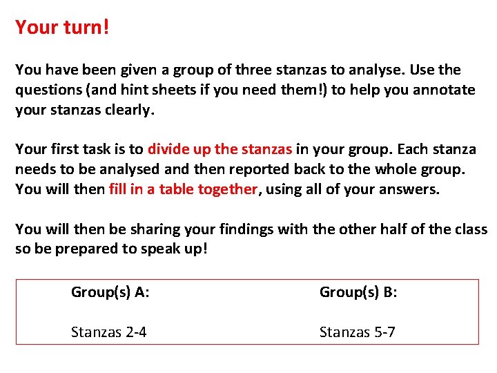Your turn! You have been given a group of three stanzas to analyse. Use