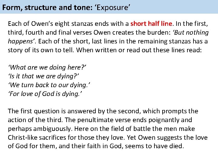 Form, structure and tone: ‘Exposure’ Each of Owen’s eight stanzas ends with a short