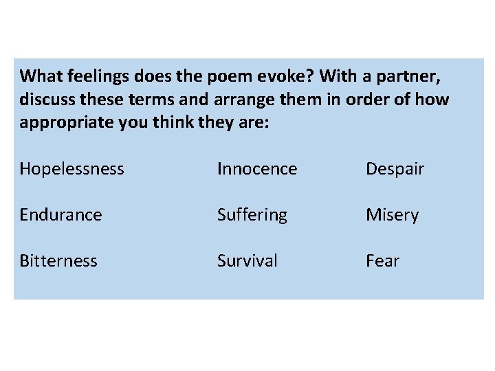 What feelings does the poem evoke? With a partner, discuss these terms and arrange