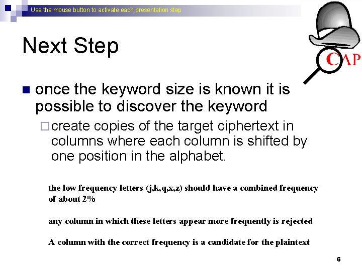 Use the mouse button to activate each presentation step Next Step n once the