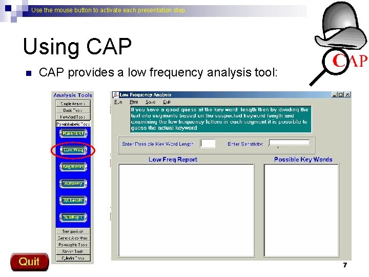 Use the mouse button to activate each presentation step Using CAP n CAP provides