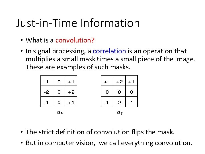 Just-in-Time Information • What is a convolution? • In signal processing, a correlation is
