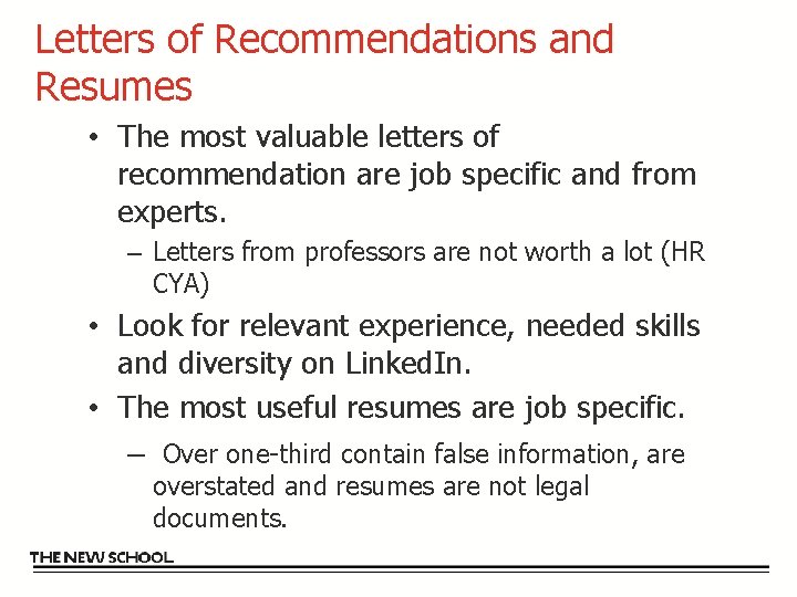 Letters of Recommendations and Resumes • The most valuable letters of recommendation are job