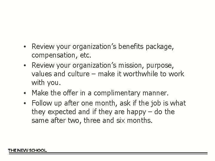  • Review your organization’s benefits package, compensation, etc. • Review your organization’s mission,