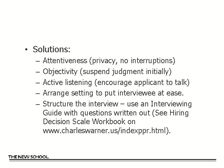  • Solutions: – – – Attentiveness (privacy, no interruptions) Objectivity (suspend judgment initially)