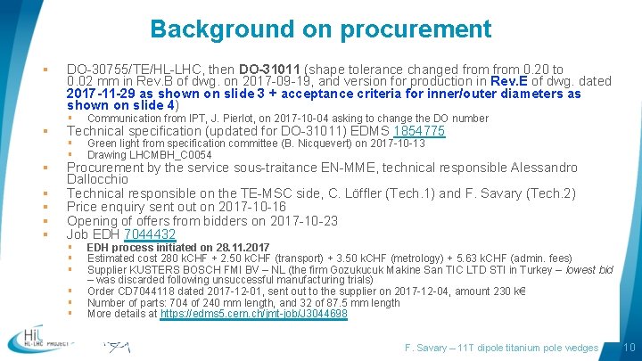Background on procurement § DO-30755/TE/HL-LHC, then DO-31011 (shape tolerance changed from 0. 20 to