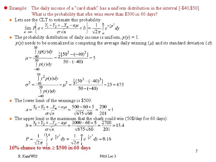 l Example: The daily income of a “card shark” has a uniform distribution in