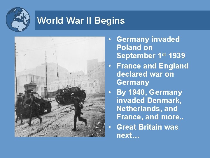World War II Begins • Germany invaded Poland on September 1 st 1939 •