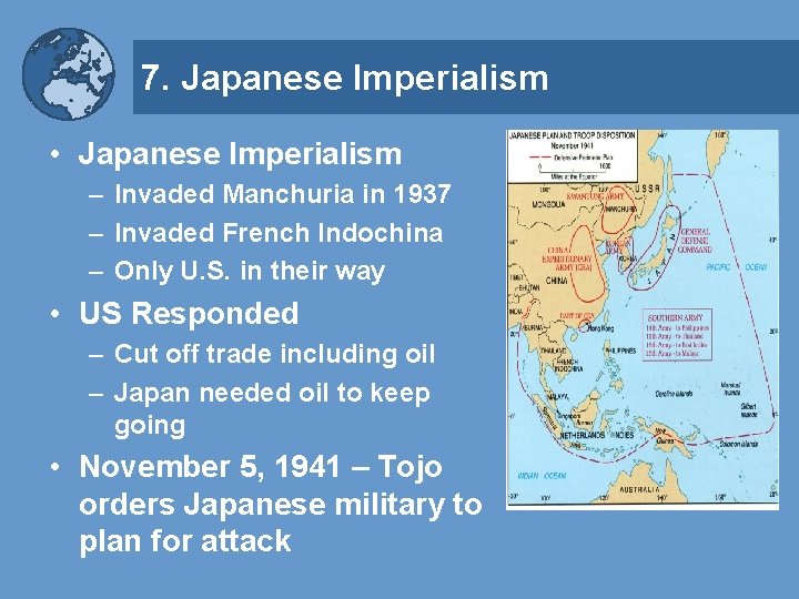 7. Japanese Imperialism • Japanese Imperialism – Invaded Manchuria in 1937 – Invaded French